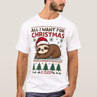 All I Want For Christmas Is Sleep - Funny Xmas Slo T-Shirt