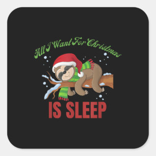 All I Want For Christmas Is Sleep Funny Xmas Square Sticker