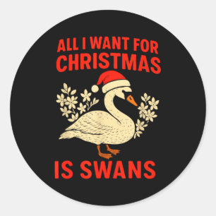 All I Want For Christmas Is Swans Ugly Xmas Sweate Classic Round Sticker
