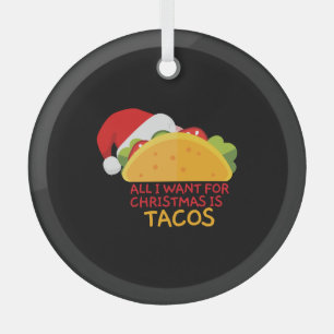 All I Want For Christmas Is Tacos Christmas Santa Glass Tree Decoration