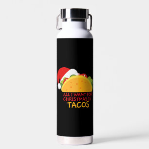 All I Want For Christmas Is Tacos Christmas Santa Water Bottle