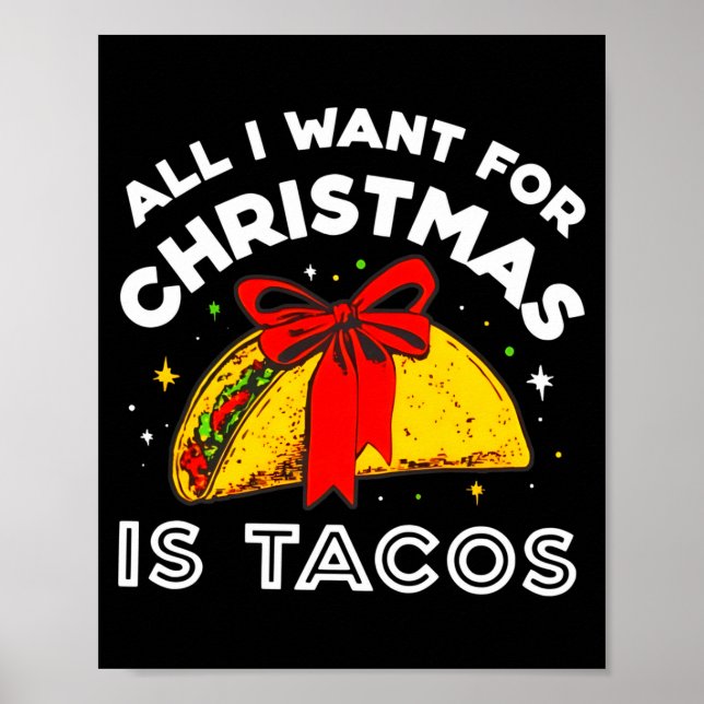All I Want For Christmas Is Tacos Long Sleeve  Poster (Front)