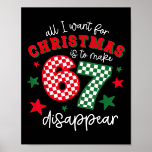 All I Want For Christmas Is To Make 67 Disappear F Poster
