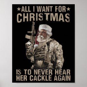 All I Want For Christmas Is To Never Hear Her Cack Poster