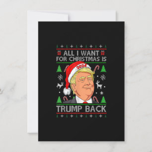 All I Want for Christmas Is Trump Back 2024 Ugly S Invitation