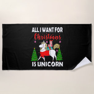 All I Want For Christmas Is Unicorn Beach Towel