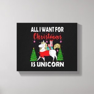 All I Want For Christmas Is Unicorn Canvas Print