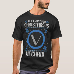 All I Want For Christmas Is Vechain For Men & Wom T-Shirt