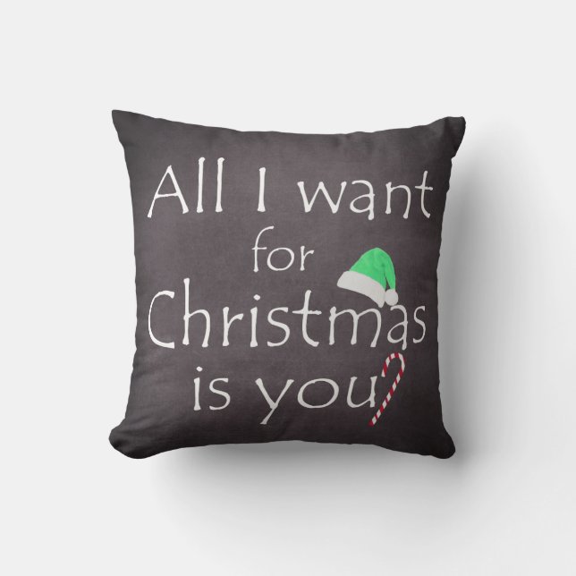 All I want for Christmas is You Cushion (Front)
