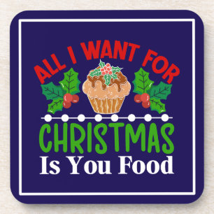 All I Want For Christmas is You Food-83543 Coaster