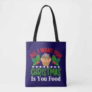 All I Want For Christmas is You Food-83543 Tote Bag