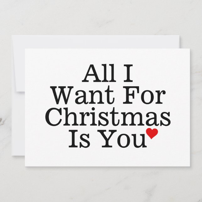 All I Want For Christmas is You Romantic Holiday Card (Front)