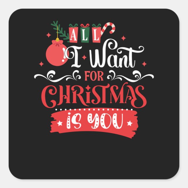 All I Want for Christmas is You Square Sticker (Front)