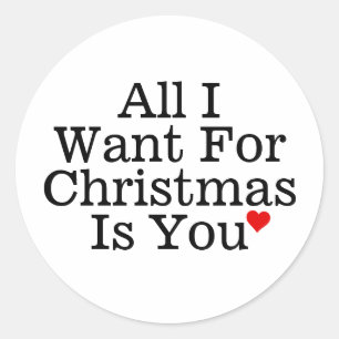 All I Want For Christmas is You With Red Heart Classic Round Sticker