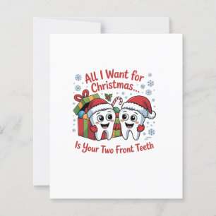 All I Want for Christmas Is Your Two Front Teeth: