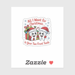 All I Want for Christmas Is Your Two Front Teeth: