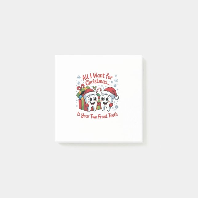 All I Want for Christmas Is Your Two Front Teeth: Post-it Notes (Front)