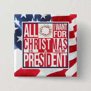 All I Want for Christmas New President Patriotic 15 Cm Square Badge