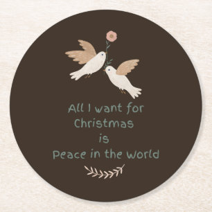 All I Want for Christmas Peace in the World Doves Round Paper Coaster