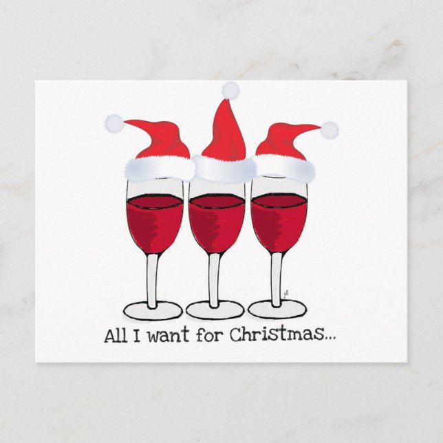ALL I WANT FOR CHRISTMAS...RED WINE AND CHRISTMAS HOLIDAY POSTCARD (Front)