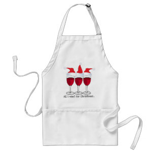 ALL I WANT FOR CHRISTMAS...RED WINE AND CHRISTMAS STANDARD APRON