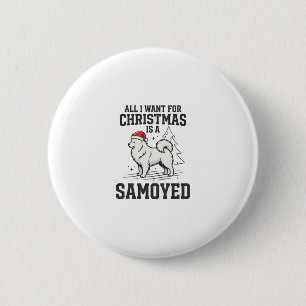 All I Want for Christmas Samoyed Dog 6 Cm Round Badge