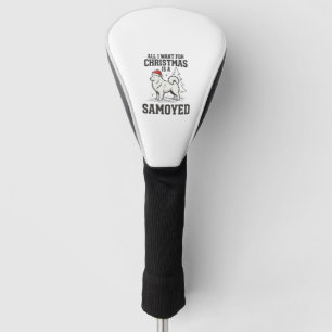 All I Want for Christmas Samoyed Dog Golf Head Cover