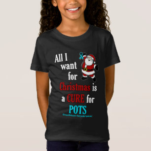 All I Want for Christmas/Santa...POTS T-Shirt