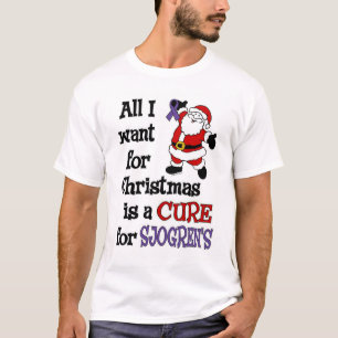 All I Want For Christmas...Sjogren's T-Shirt