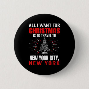 All I Want For Christmas Travel To New York City N 6 Cm Round Badge