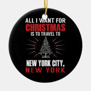 All I Want For Christmas Travel To New York City N Ceramic Tree Decoration