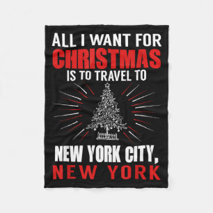All I Want For Christmas Travel To New York City N Fleece Blanket