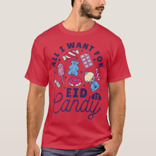 All I Want For Eid Is Candy Muslim Kids Eid al fit T-Shirt
