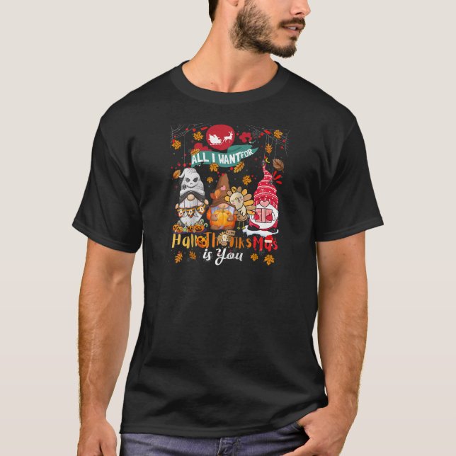 All I want For Hallothanksmas is you Gnomes Christ T-Shirt (Front)
