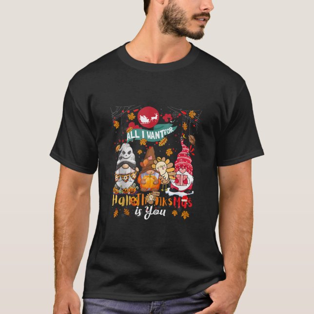 All I want For Hallothanksmas is you Gnomes Christ T-Shirt (Front)
