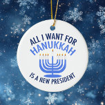 All I Want for Hanukkah is a New President Ceramic Tree Decoration<br><div class="desc">All I Want for Hanukkah is a new president. A new president would be a great gift for this Jewish person. A cool Anti Trump present for a Jew who wants to impeach Donald Trump. Resist with this cool blue menorah design.</div>