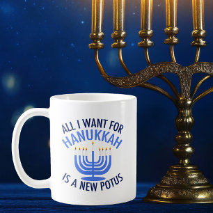All I Want for Hanukkah is a New President Funny Coffee Mug