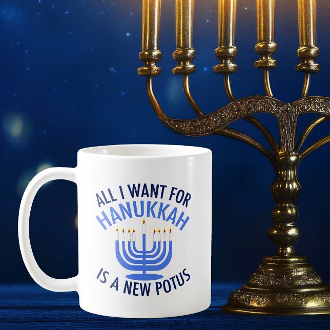 All I Want for Hanukkah is a New President Funny Coffee Mug (Creator Uploaded)