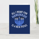 All I Want for Hanukkah is a New President Funny Holiday Card<br><div class="desc">All I Want for Hanukkah is a new POTUS. A new president would be a great gift for this Jewish person. A cool Anti-Trump judaism present for a Jew who wants to impeach Donald Trump. Resist with this political design for Chanukah.</div>