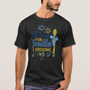 All I want for Hanukkah is Spoons Jewish Chanukah T-Shirt