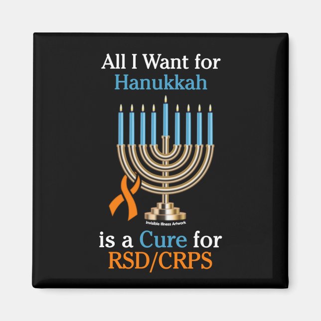 All I Want for Hanukkah...RSD/CRPS Magnet (Front)