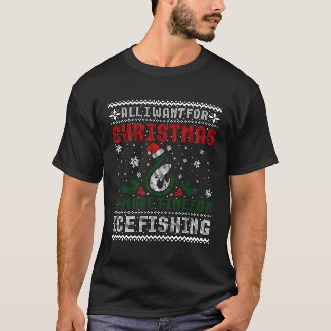 All I Want For More Ice Fishing Ugly Sweater For C (Front)