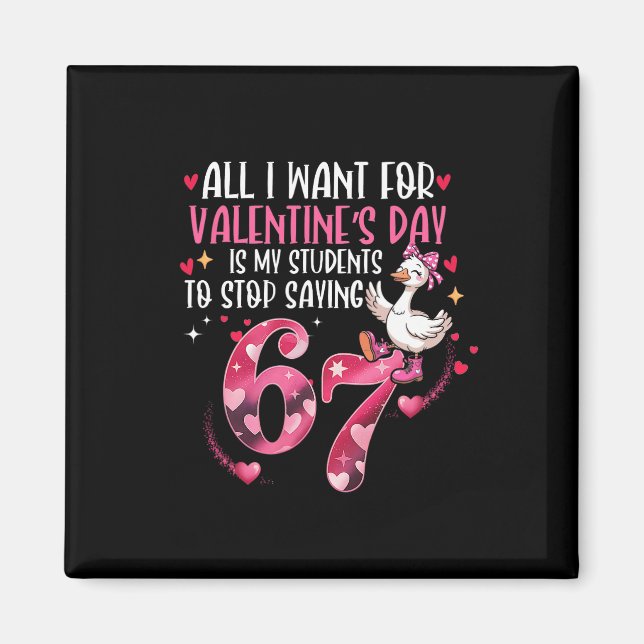 All I Want For Valentine's Day Is My Students Stop Magnet (Front)