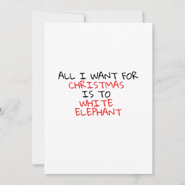 ALL I WANT FOR X-MAS IS TO WHITE ELEPHANT INVITATION (Front)