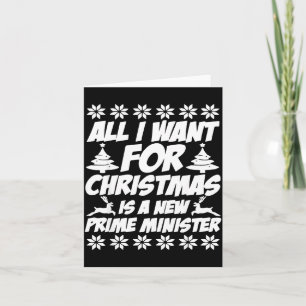All I Want For Xmas Is A New Prime Minister Funny  Card
