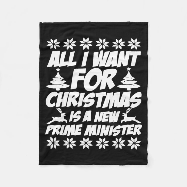All I Want For Xmas Is A New Prime Minister Funny  Fleece Blanket (Front)