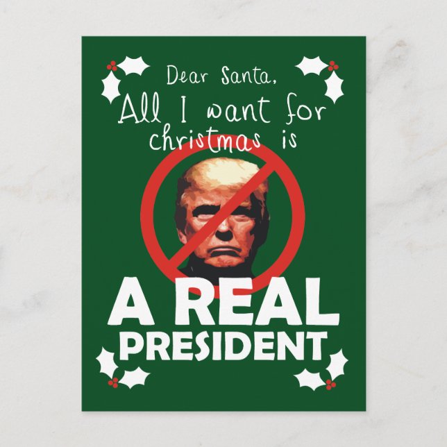All I Want for Xmas is a Real President Holiday Postcard (Front)