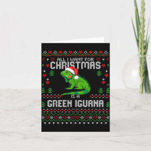 All I Want Green Iguana Lizard Christmas Ugly Xmas Card