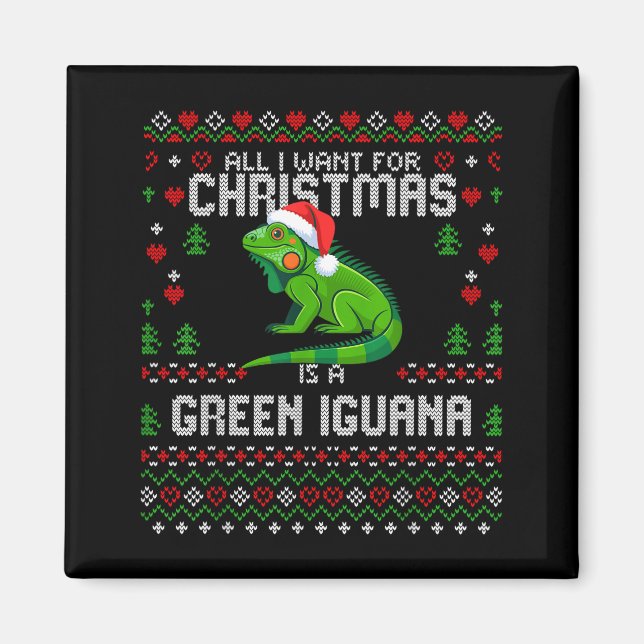 All I Want Green Iguana Lizard Christmas Ugly Xmas Magnet (Front)