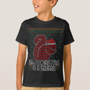 All I Want Is A Squirrel Red Plaid Ugly Christmas  T-Shirt